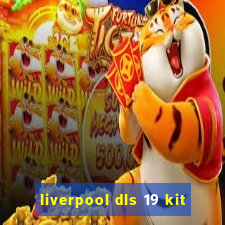 liverpool dls 19 kit